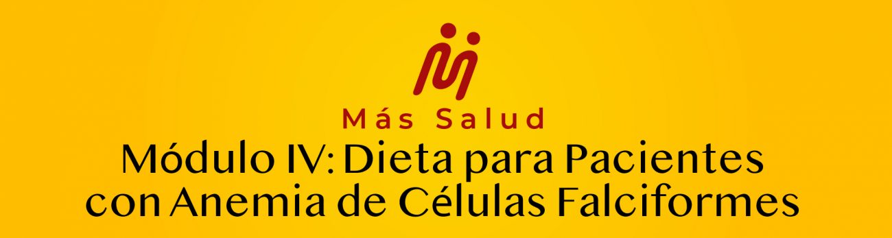 MÓDULO IV- DIETA PARA PACIENTES CON ANEMIA DE CÉLULAS FALCIFORMES -01